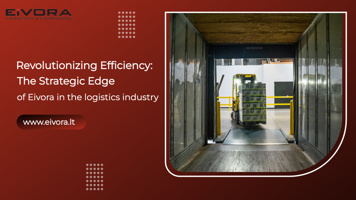 Revolutionizing efficiency: The Strategic edge of Eivora in the logistics industry