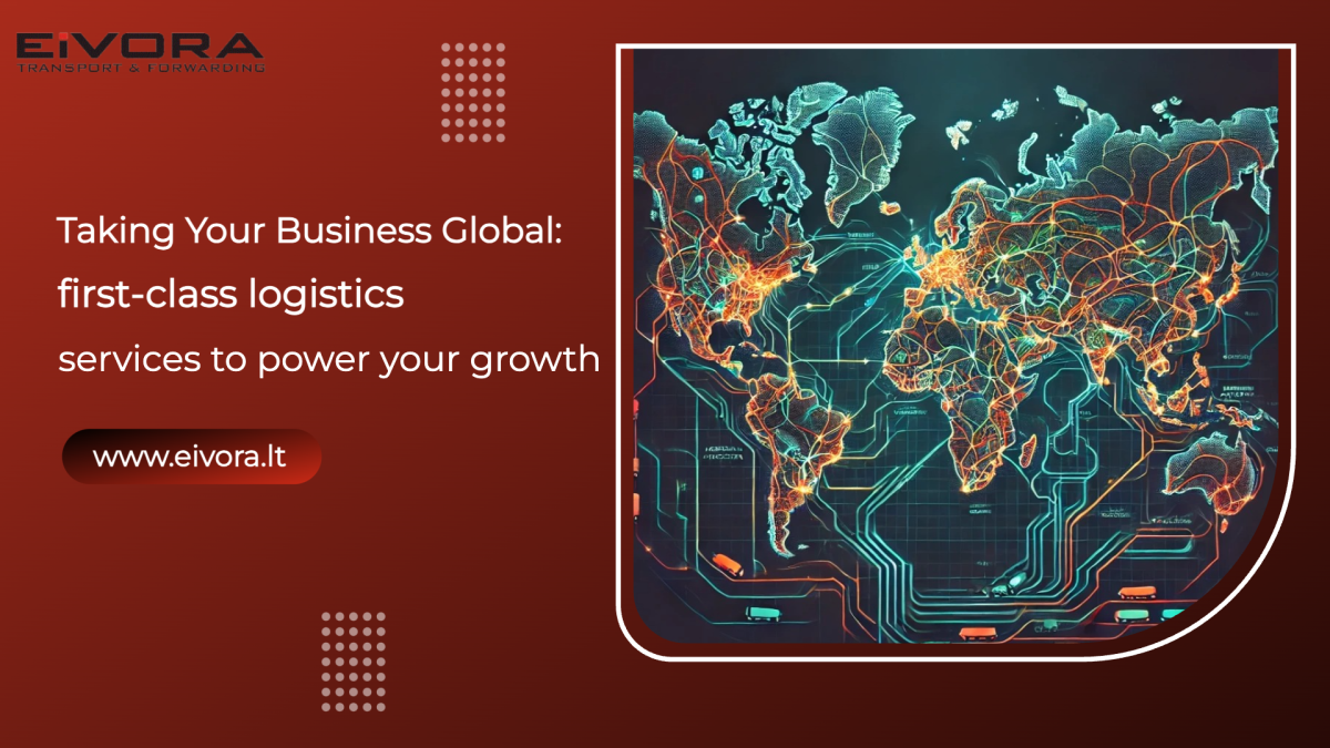 Taking Your Business Global: first-class logistics services to power your growth