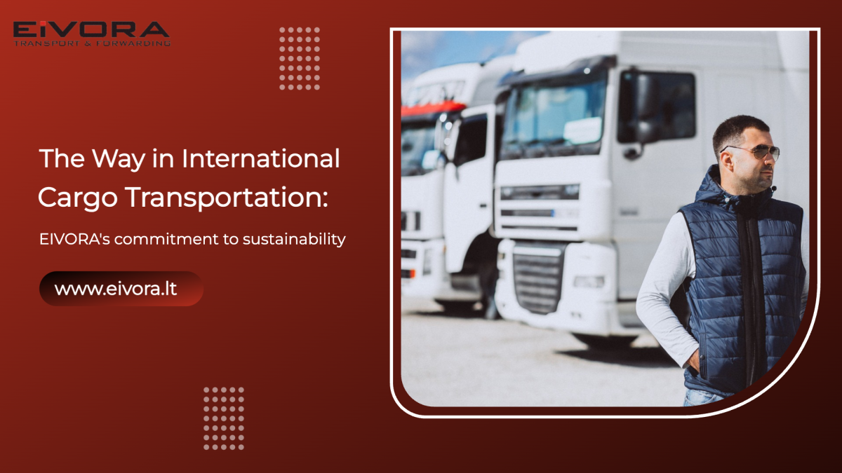 Leading the way in international cargo transportation: EIVORA's commitment to excellence and sustainability