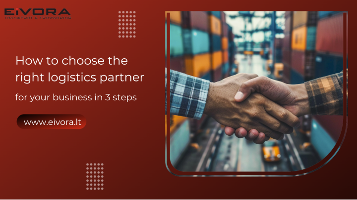 How to choose the right logistics partner for your business in 3 steps