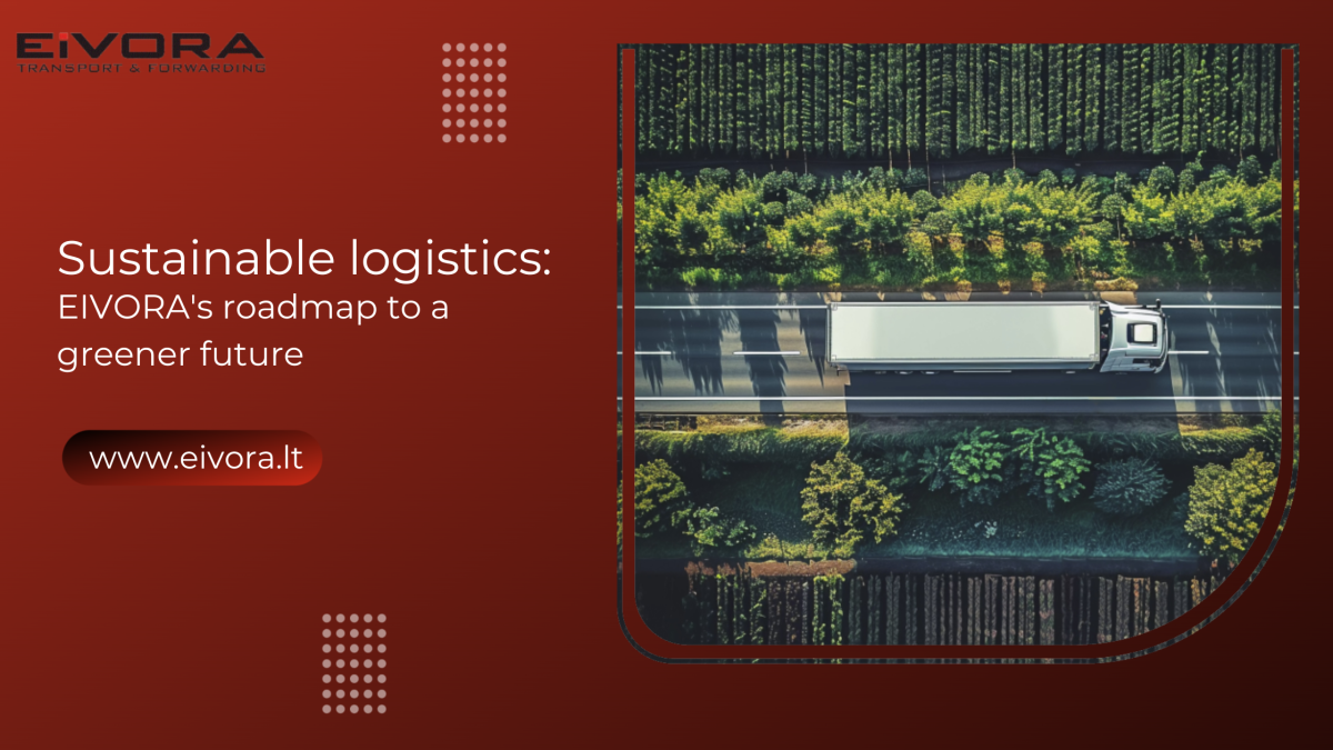 Sustainable logistics: EIVORA's roadmap to a greener future