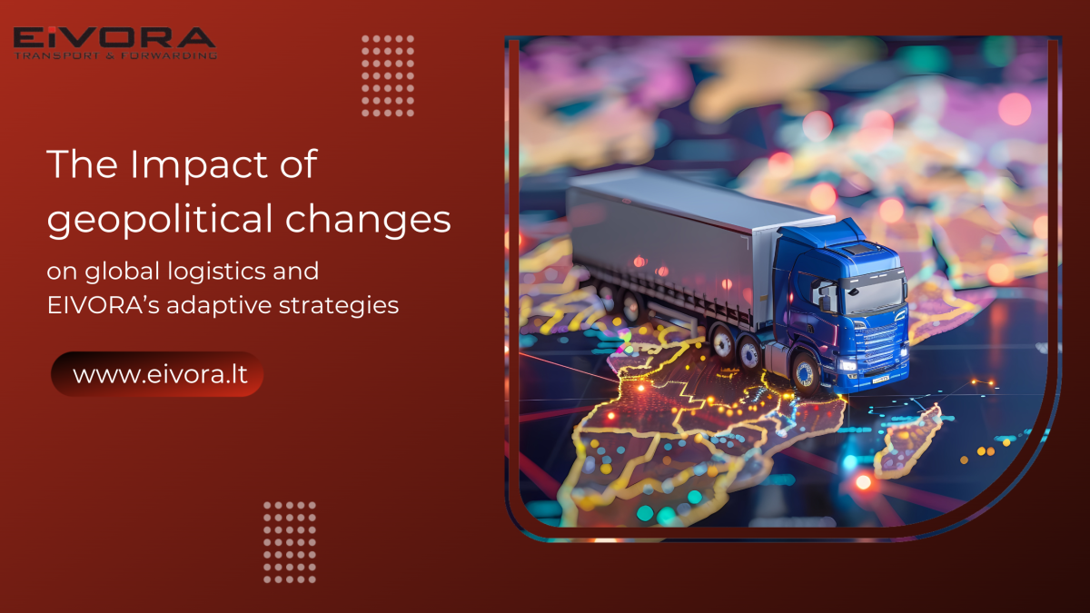 The Impact of geopolitical changes on global logistics and EIVORA’s adaptive strategies