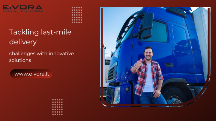 Tackling last-mile delivery challenges with innovative solutions